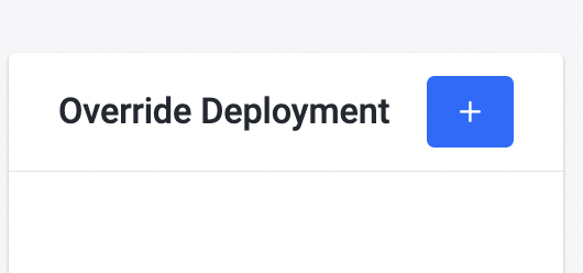 override deployment plus button
